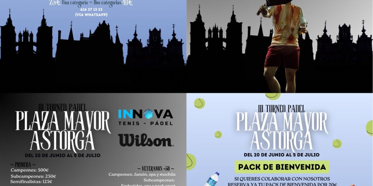 La Plaza Mayor de Astorga acoge el III Torneo de Padel